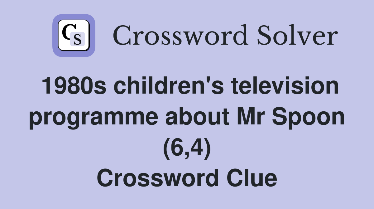 1980s children's television programme about Mr Spoon (6,4) Crossword